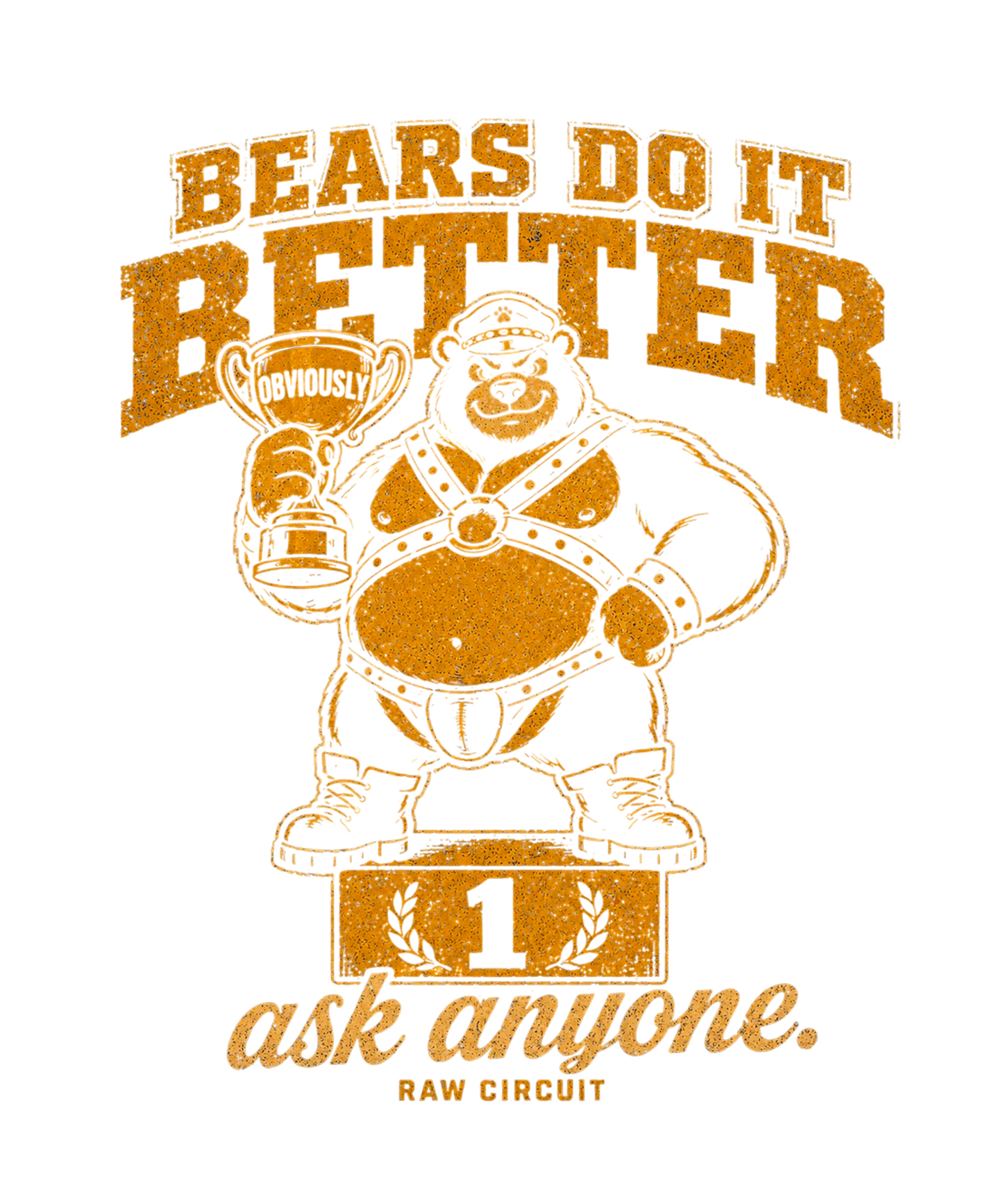 Vintage leather bear mascot standing on a winner's podium holding a trophy labeled Obviously beneath Bears Do It Better typography.
