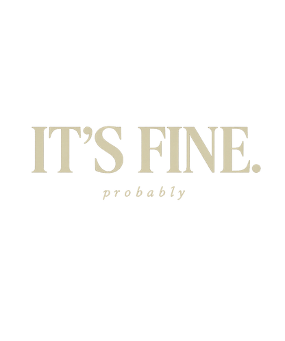 IT’S FINE. (probably) Tee