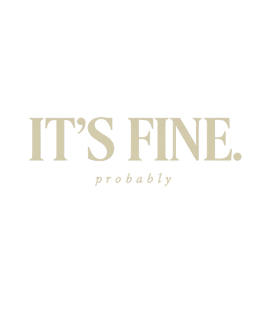 IT’S FINE. (probably) Tee