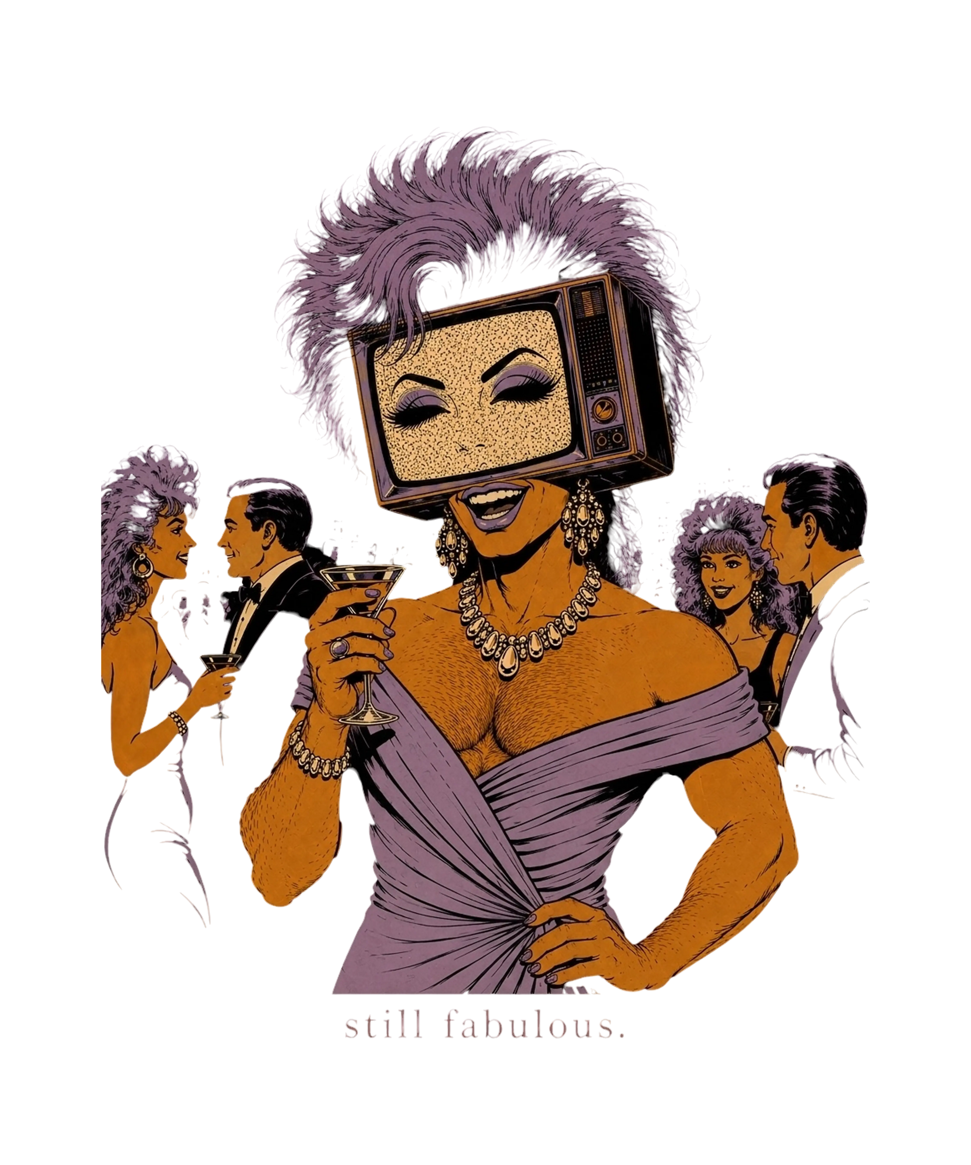 Retro pop-art illustration of a glamorous masculine figure with a vintage TV head, dusty lavender teased wig, dramatic makeup, visible smiling mouth, rhinestone jewelry, and a draped lavender evening gown at an upscale 1980s cocktail party. Muscular masculine body with broad shoulders and chest hair, rendered in muted lavender, plum, cream, and black with halftone comic texture and neon noir atmosphere. Bottom text reads: “still fabulous.”