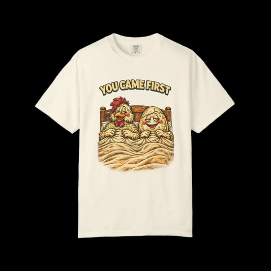 “You Came First” Shirt Printify T-Shirt Raw Circuit Raw Circuit