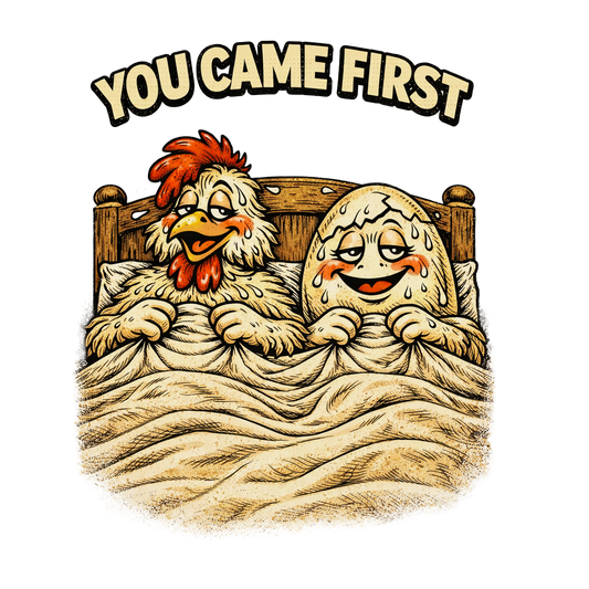 “You Came First” Shirt Printify T-Shirt Raw Circuit Raw Circuit