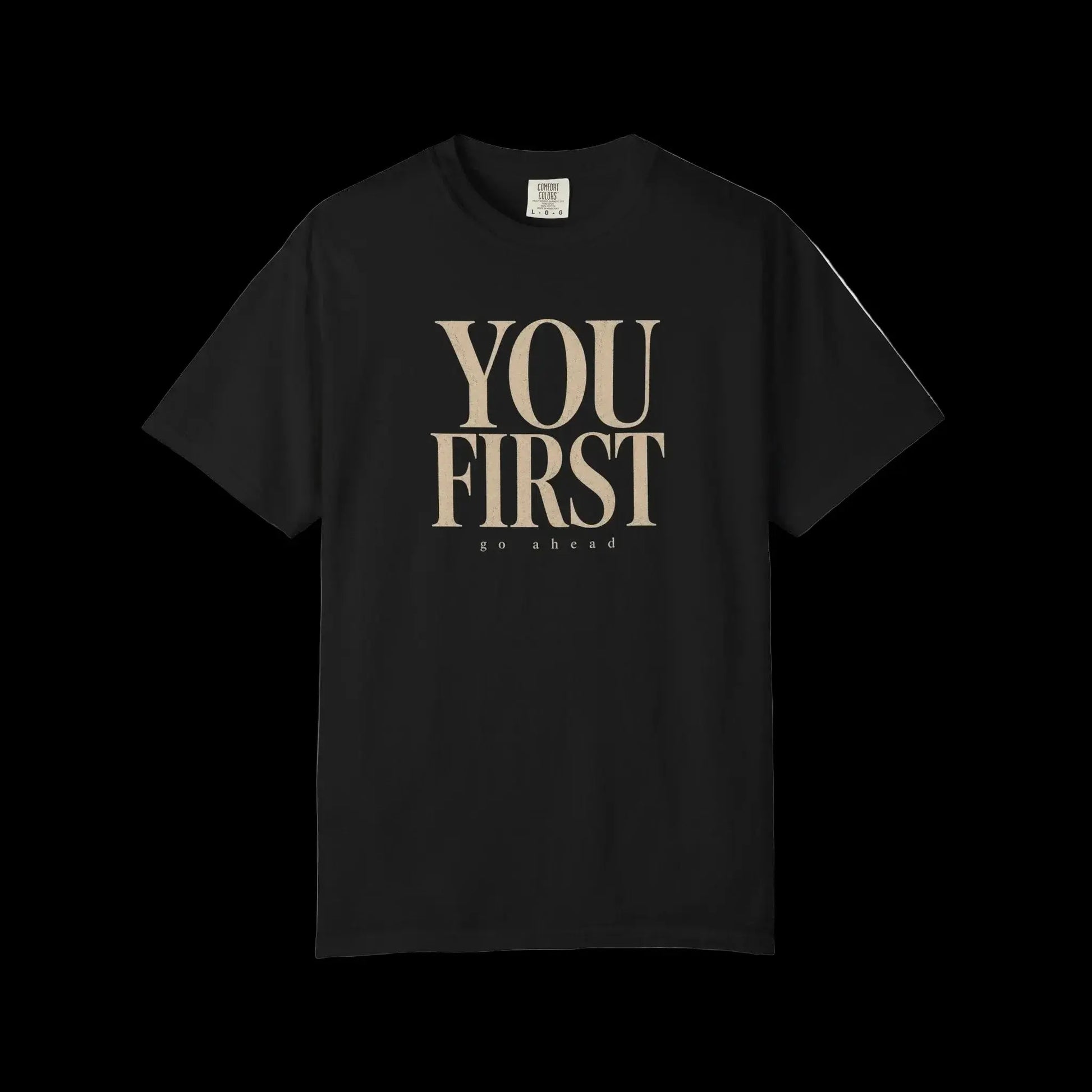 YOU FIRST go ahead typography black tee on model — Raw Circuit